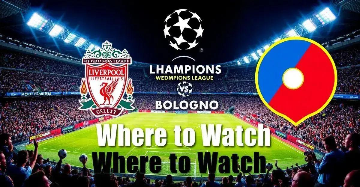 Descubra onde assistir ao emocionante jogo Liverpool x Bologna na Champions League.